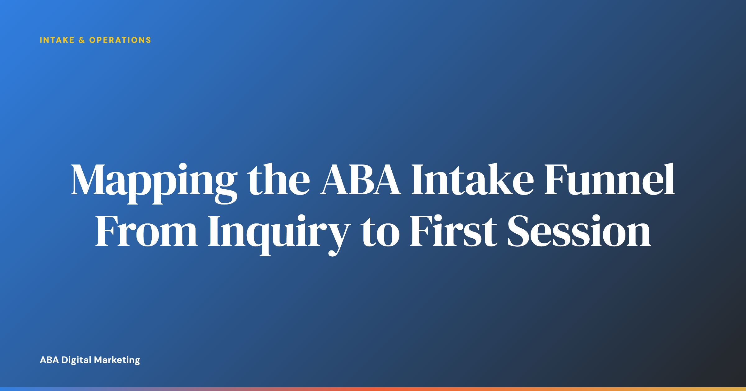 Whiteboard mapping the five stages of an ABA intake funnel