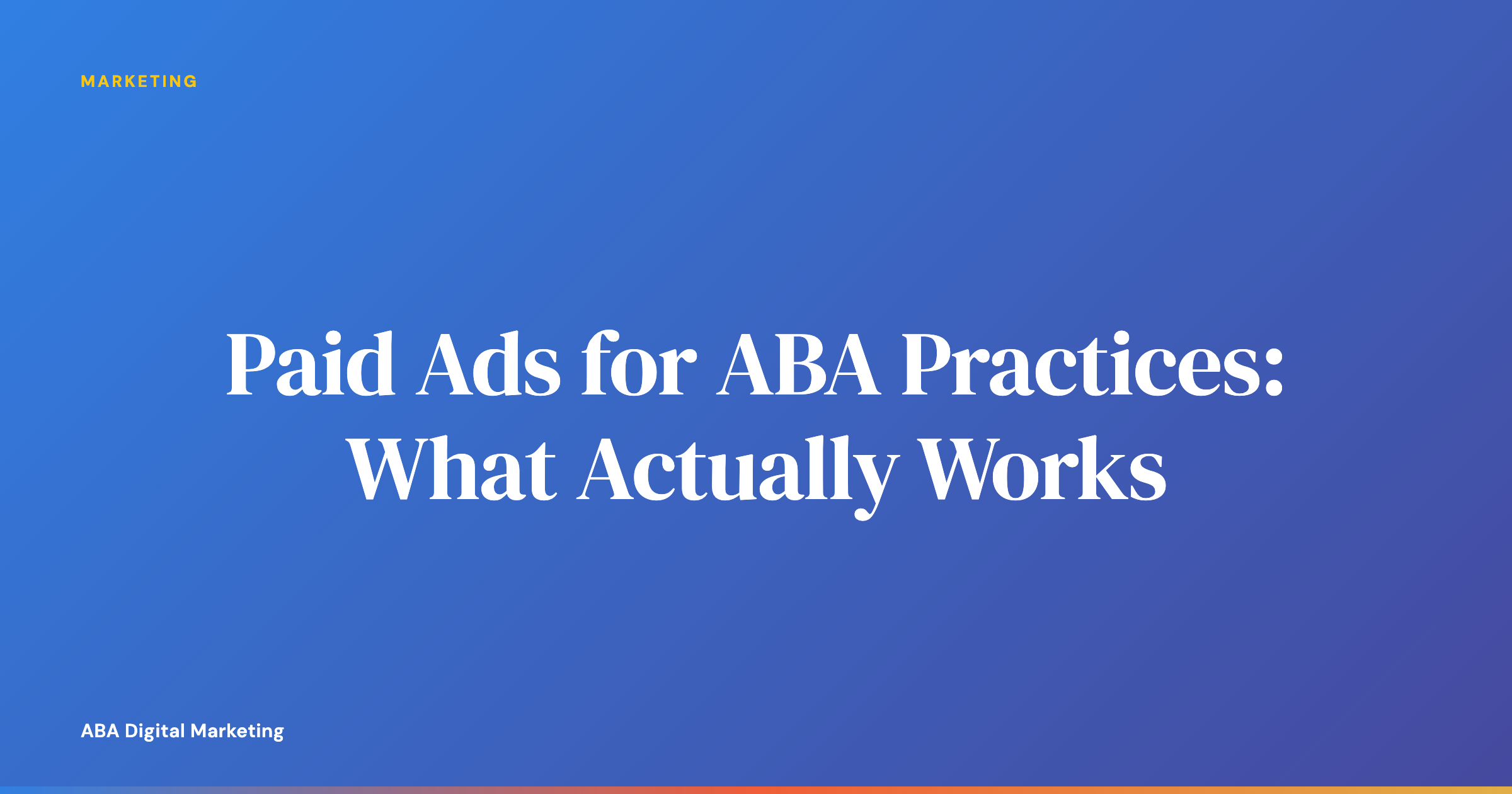 ABA clinic marketer reviewing paid search ad results for a local campaign
