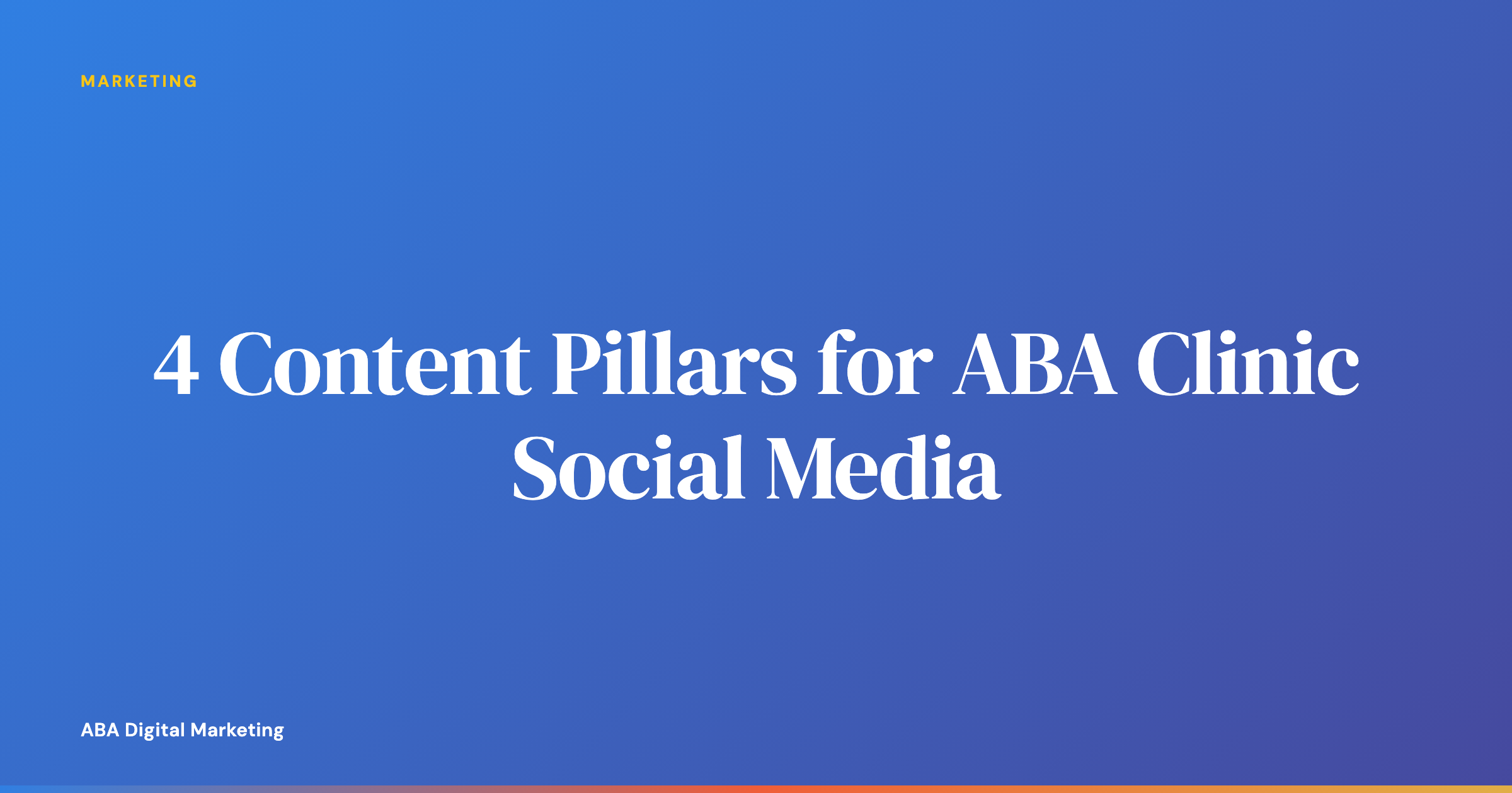 Four labeled content pillar cards laid out for an ABA clinic social media plan